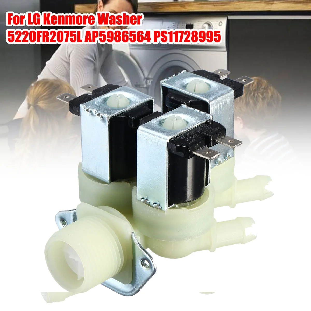 

for LG Washer 5220FR2075L AP5986564 PS11728995 Washer Water Inlet Valve Replacement Accessories