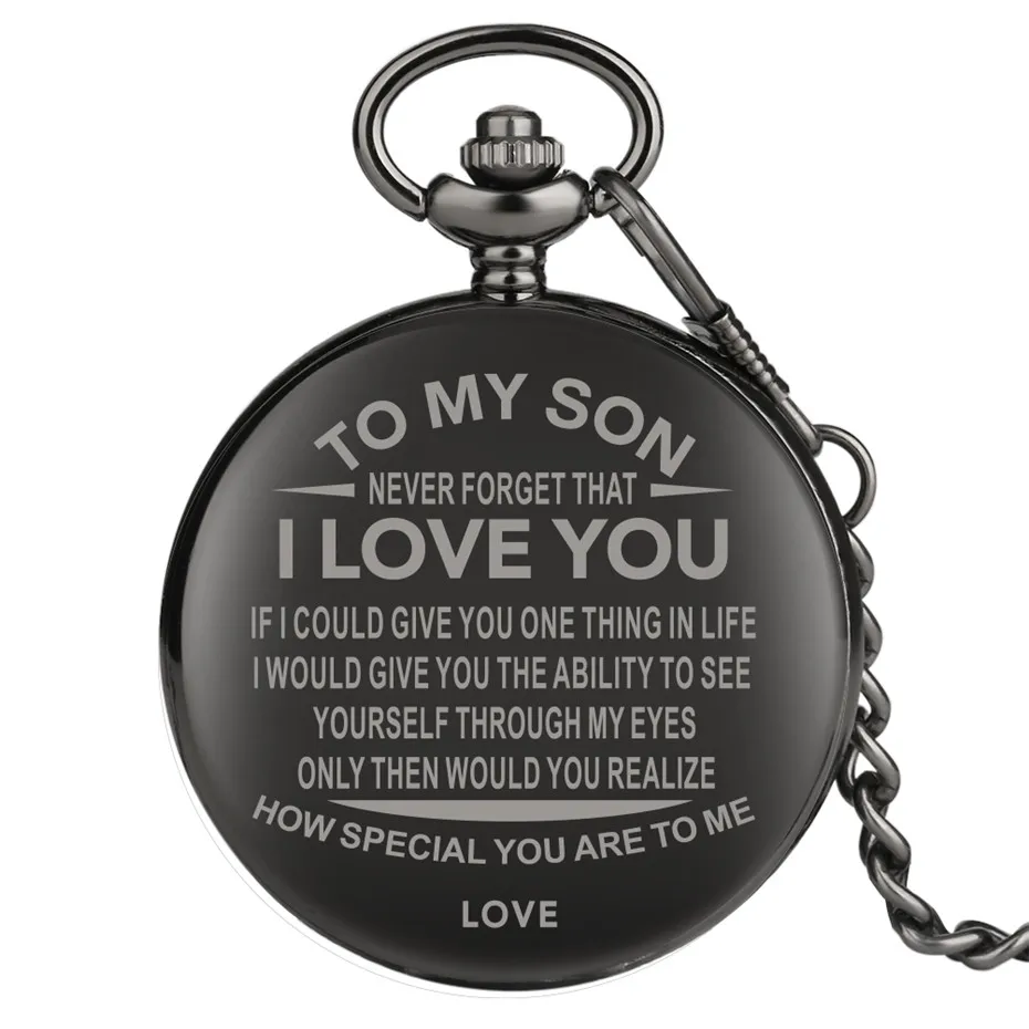 

To My Son Never Forget That I Love You Theme Engraved Word Quartz Pocket Watch Polishing Black Steampunk Clock Best Gift