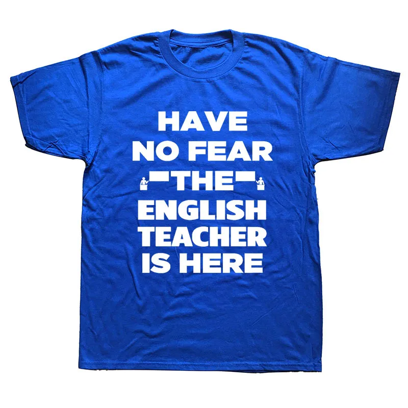 

Custom Printed T Shirts Men'S Short Sleeve Top O-Neck Have No Fear The English Teacher Is Here T-Shirt