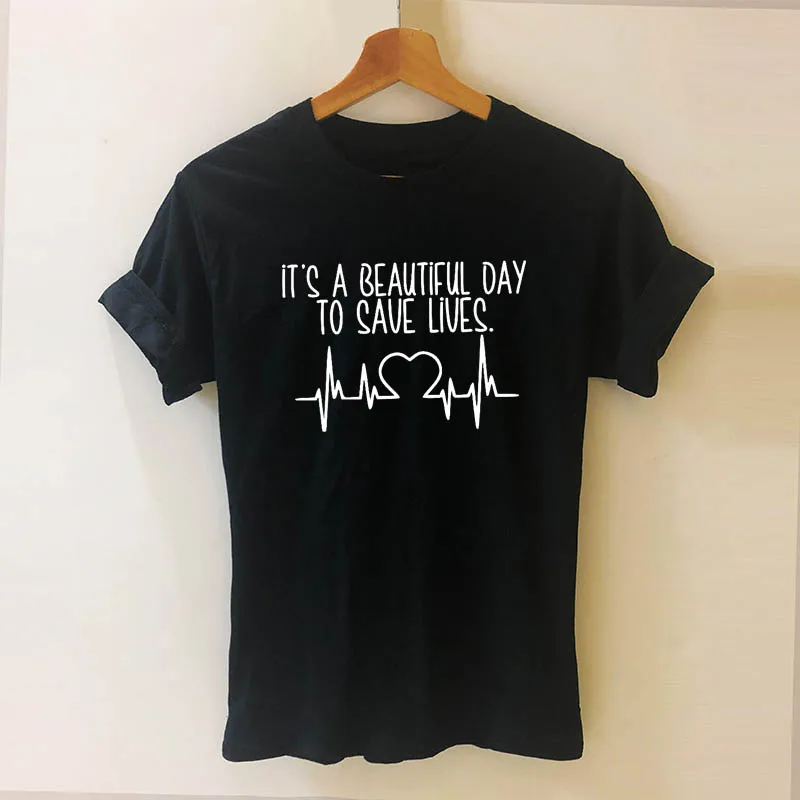 انها جميلة النهار لتوفير حياة ممرضة رسائل T قميص مضحك Teeshirt النساء الملابس قصيرة الأكمام قمم المحملات دروبشيبينغ
