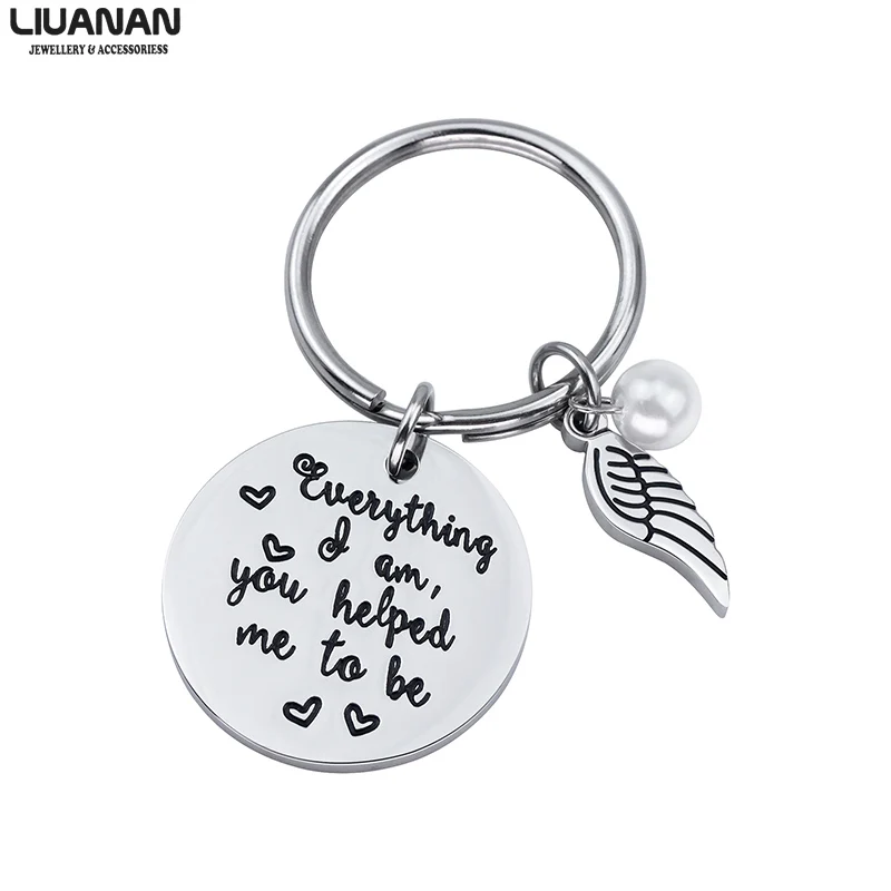 

Everything I Am You Helped Me to Be Keychain Gift for Mum Mom Mommy Keychain Stainless Steel Jewelry Thank You Gift for Mother