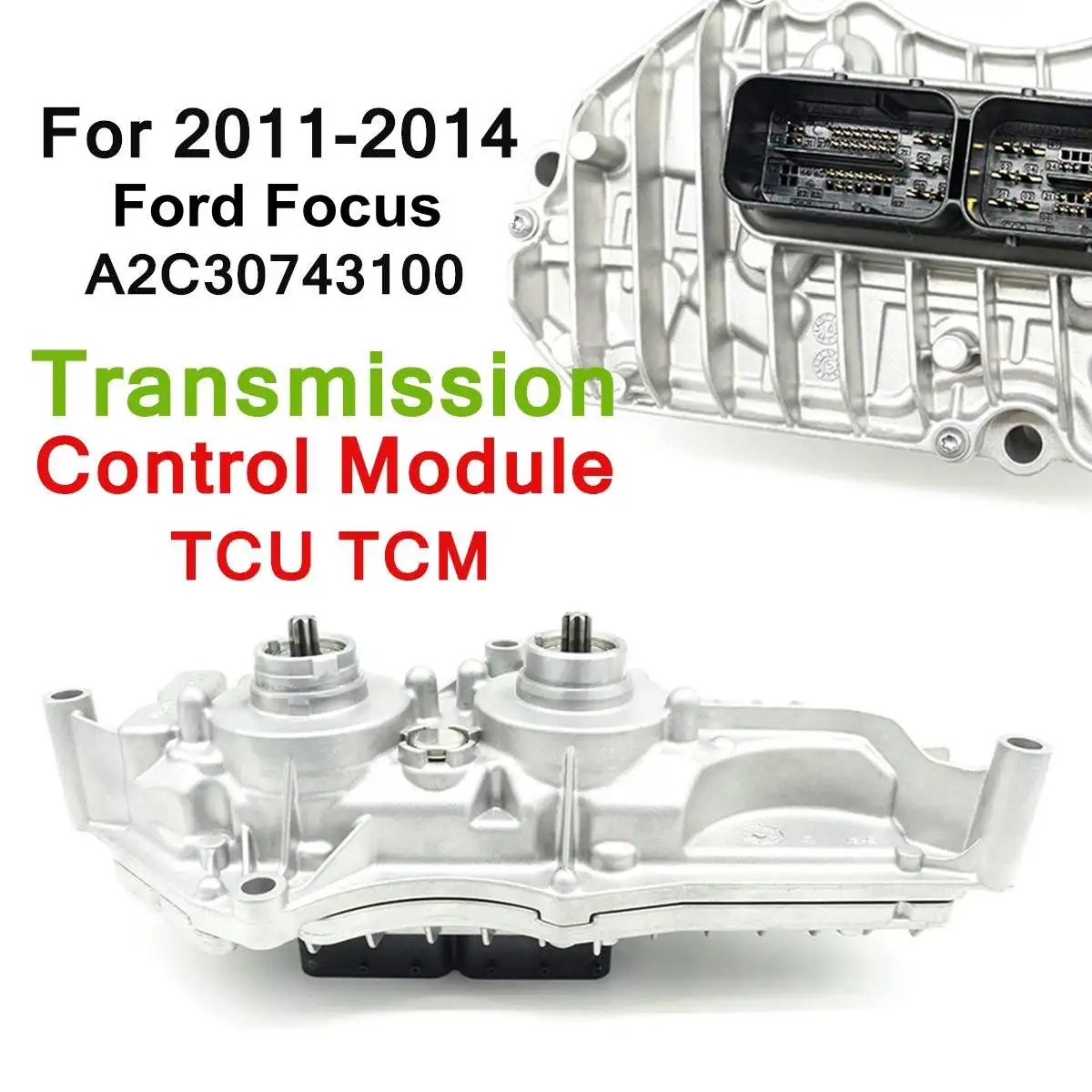 

A2C30743100 Transmission Control Module For FORD-FOCUS 2011-2014 TCU TCM Silver Direct Replacement Auto Replacement Parts