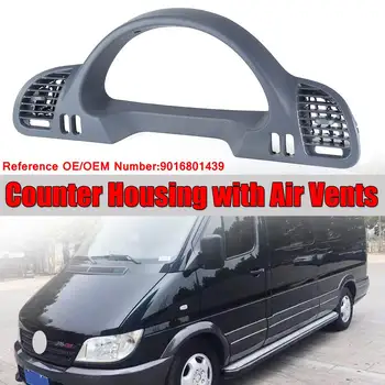

1x Car Inner Instrument Frame Cover Trim Counter Housing With Air Vents For Mercedes For Benz Sprinter CDI 1999-2006 9016801439