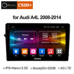 Ownice C500 + G10 8 Core Android 8,1 2G RAM + 32 GB Встроенная память Поддержка 4G LTE SIM сети автомобиля gps для Audi A4L 2008-2014 радио-плеер