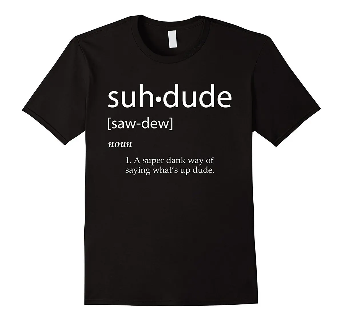 Suh Dude Definition Футболка Dank Meme определения ASUHDUDE|Футболки| |