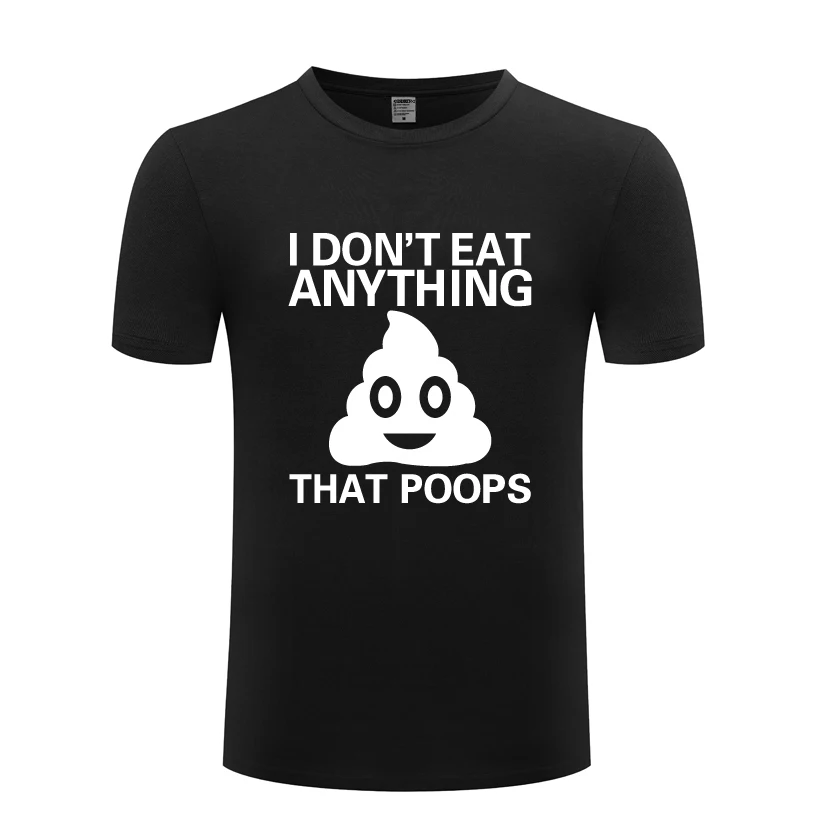 Забавная Мужская футболка I't Eat What That Poops веганская Новинка 2018 новая хлопковая