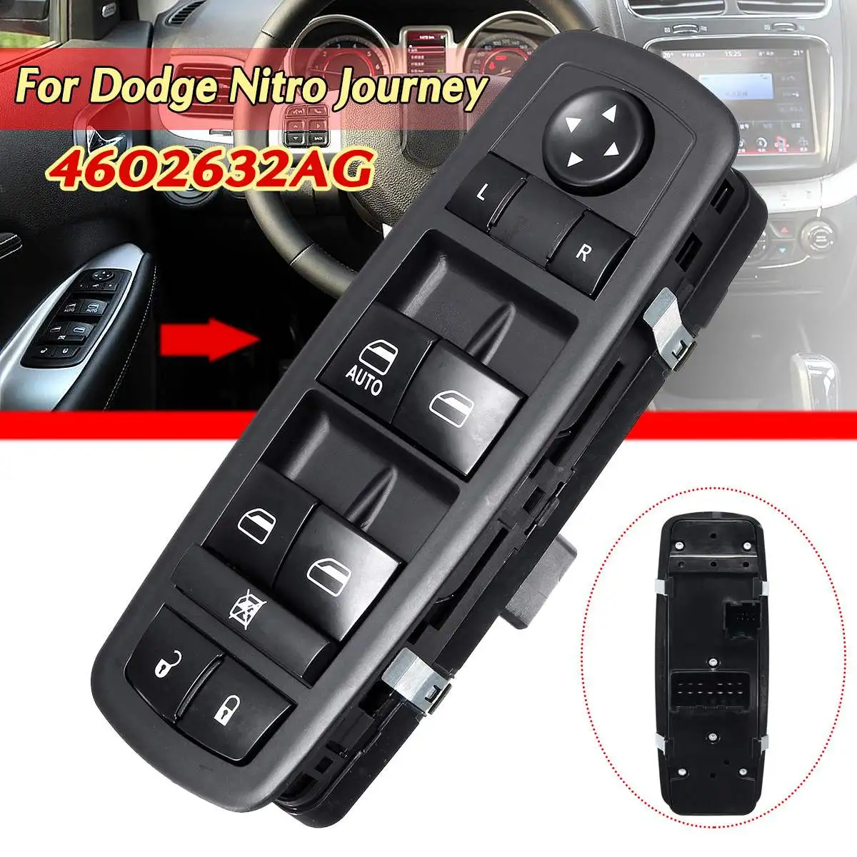 

Car Front Left Electric Power Master Window Control Switch 4602632AG For Dodge Journey/Nitro for Jeep Liberty