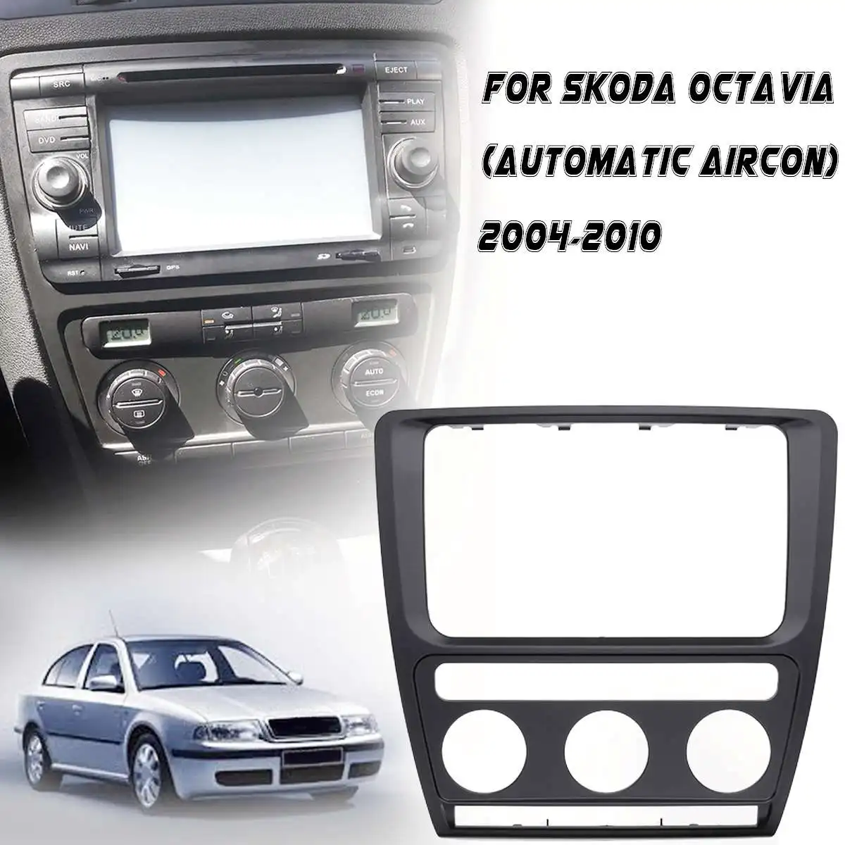 Панель радиовещания для Skoda Octavia (Automatic Aircon) 2004 2010 фасциевая панель рамка DVD стерео