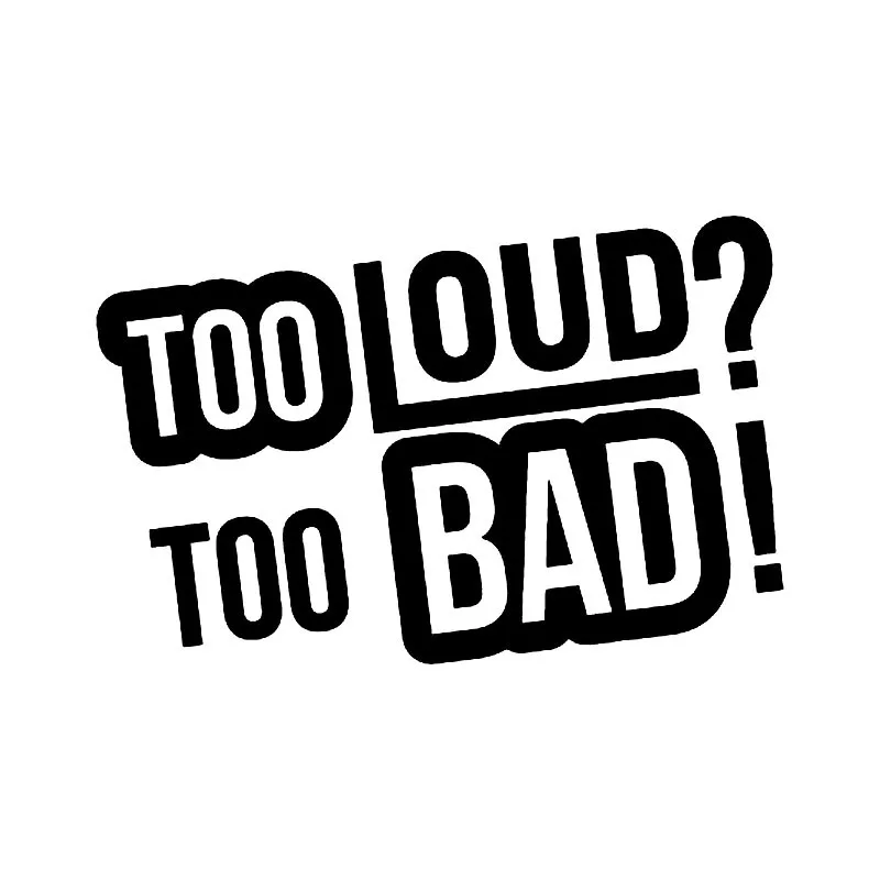Baekdoosan too fast! too loud! too heavy!!. If наклейка. Tres aurland - if the music is too loud, then you're too old. наклейка лоуд саунд if id s too you re too old. Too loud.