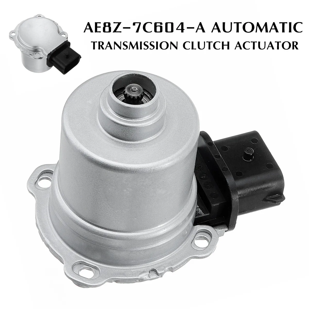 

AE8Z-7C604-A Automatic Transmission Clutch Actuator For Ford Fiesta-Focus 11-17 67x95x77mm Direct Replacement Left on Vehicle