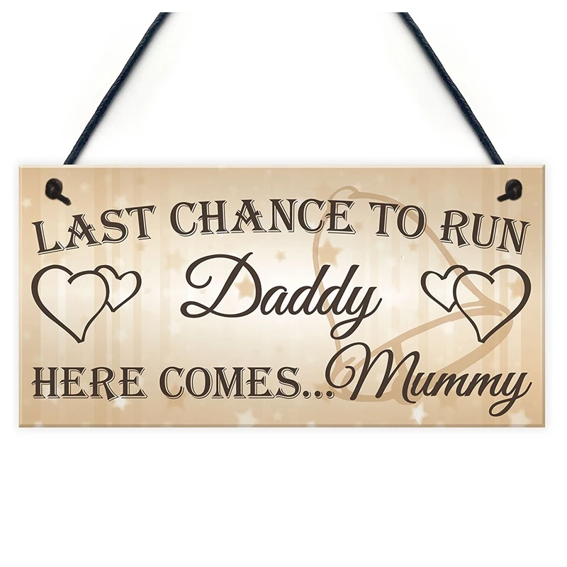 

Last Chance To Run Daddy Here Comes Mummy Cute Hanging Wedding Day Page Boy Flower Girl Plaque