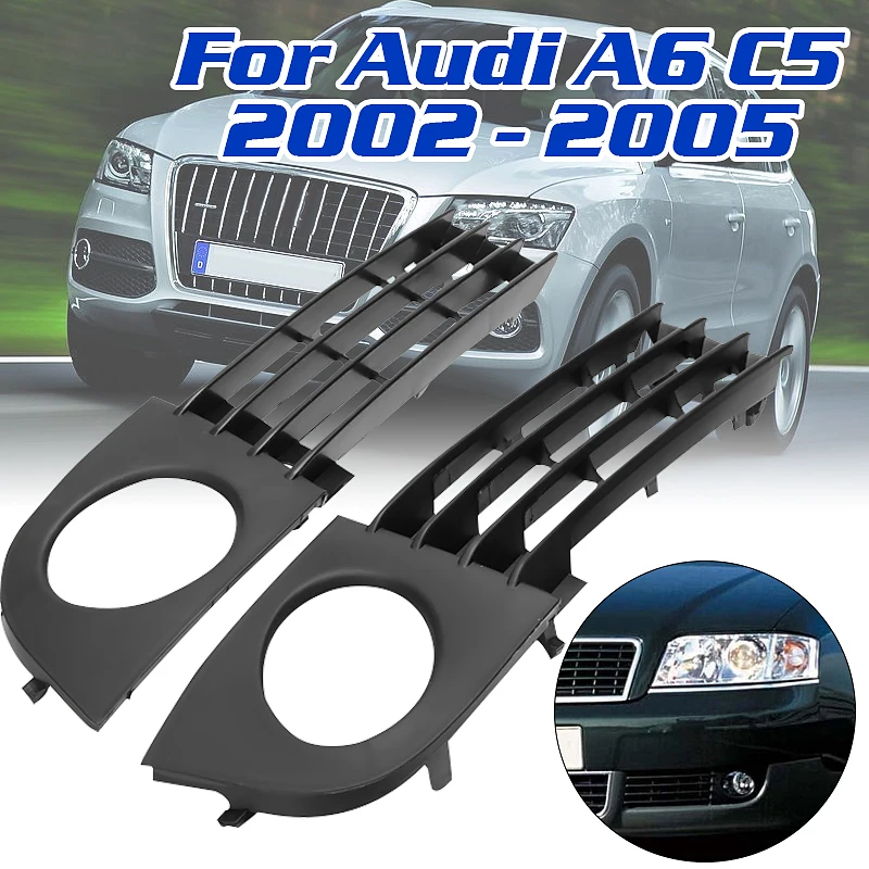 

For Audi A6 C5 2002 2003 2004 2005 Front Low Bumper Fog Lamp Light Grilles 4B0807681AA01C 4B0807682AA01C