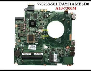 

High quality 778258-001 For HP Pavilion 15-P Series Laptop Motherboard 778258-501 DAY21AMB6D0 A10-7300M DDR3 Fully Tested