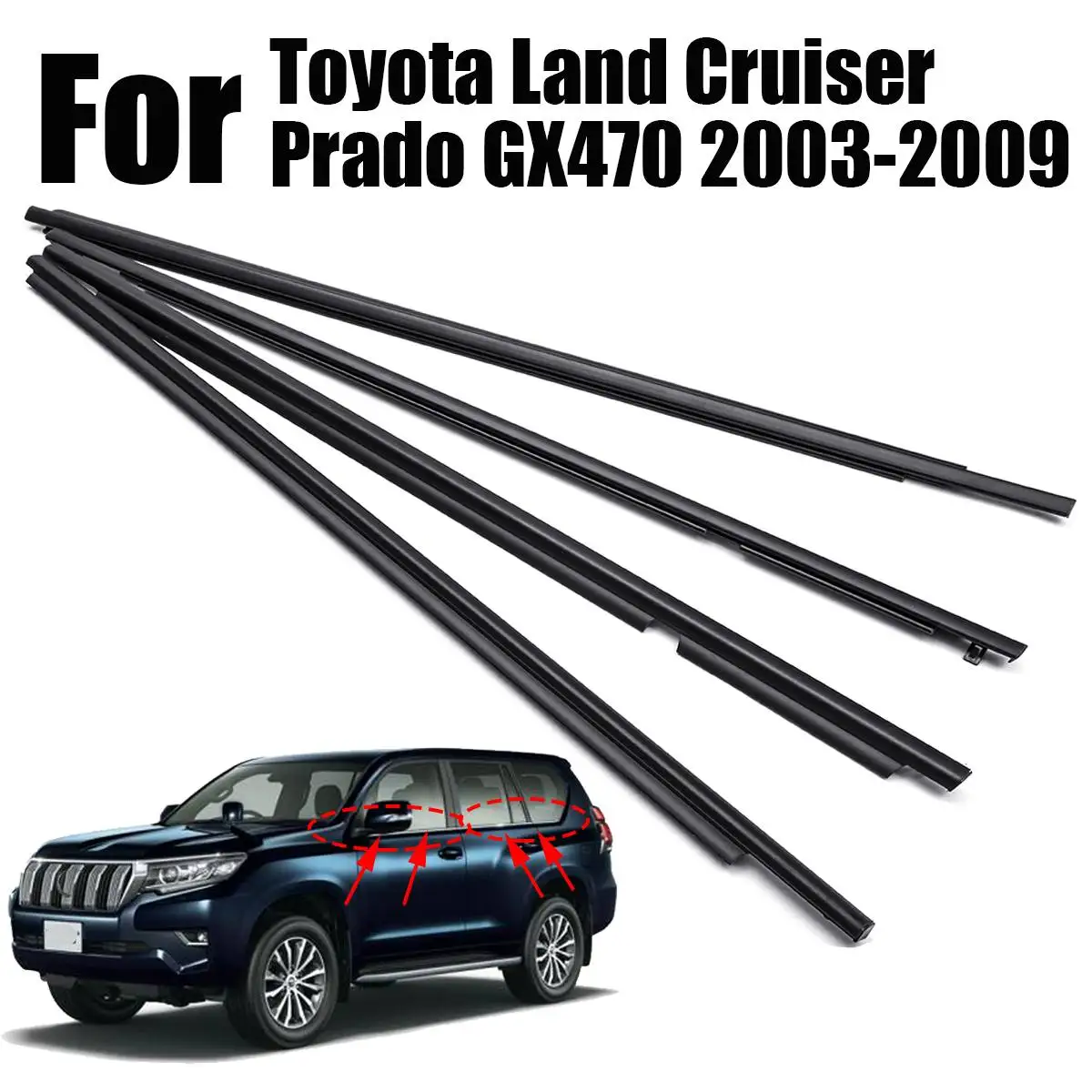 

4pcs/set Weatherstrips Door Belts Window Glass Moldings for Toyota Land Cruiser fir Prado GX470 2003-2009 Front&Rear L+R