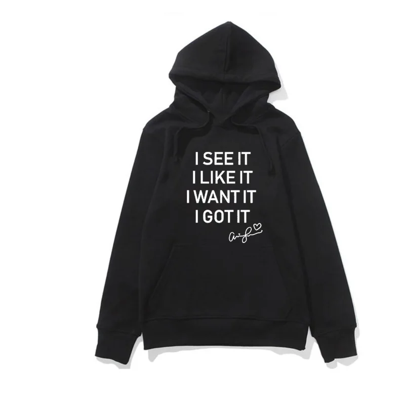 

Ariana Grande Hoodies I See It I Like It I Want It I Got It Letters Printed Sweatshirt Hooded Harajuku Woman Hoodie Seven Rings