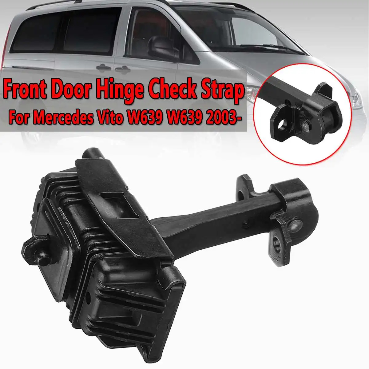 

1 Pcs Car Front Door Hinge Check Strap For Mercedes Vito Viano W639 2003-Onwards Front Door Check Arm Stop Hinge Strap Actuator