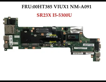 

Wholesale Brand New FRU:00HT385 for Lenovo Thinkpad X250 Laptop Mainboard VIUX1 NM-A091 SR23X I5-5300U DDR3L 100% Tested