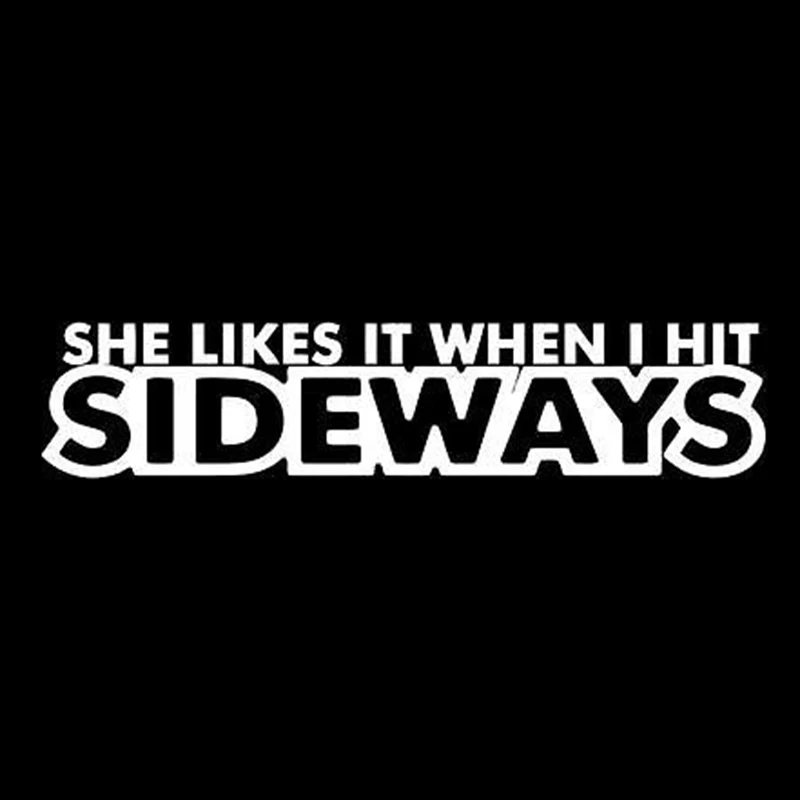 She Likes It When I Hit Sideways JDM Car Accessories Fashion Creative Classic Attractive Vinyl Decals Car Stickers