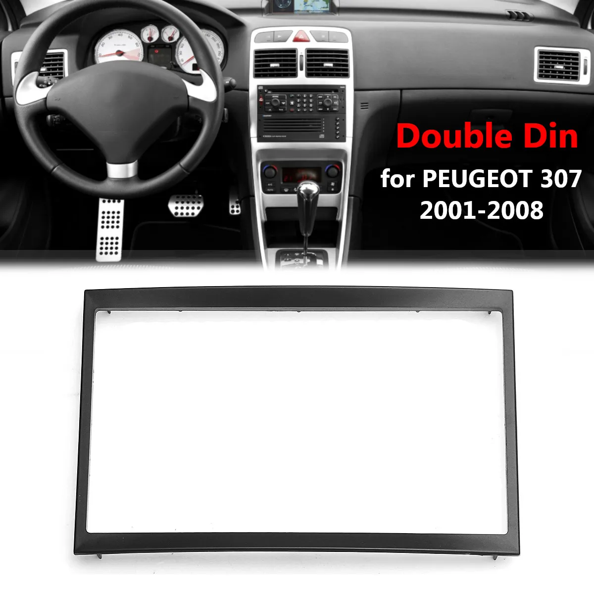 

2 Din CD Trim Dash Mount Kit Adaptor Stereo Radio Fascia Panel Plate Frame Audio Installation for Peugeot 307 2001 - 2008
