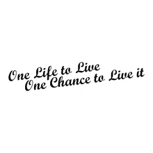 20*4cm One Life To Live One Chance To Live It Car Stickers Funny Car Prank Laptop Motorcycle SUVs Bumper Vinyl Decals 20*4cm One Life To Live One Chance To Live It Car Stickers Funny Car Prank Laptop Motorcycle SUVs Bumper Vinyl Decals