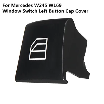 

1Pc Window Switch Left Replacement Button Cover Cap For Mercedes A B Class W245 W169 Car Window Switch Cap Car String