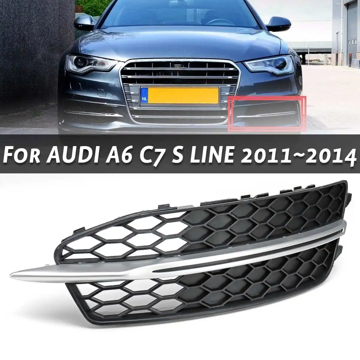 

Car Front Bumper Fog Light Grille Cover Trim for AUDI A6 C7 S LINE 2011-2014 Replacement Left / Right Grille Car Styling