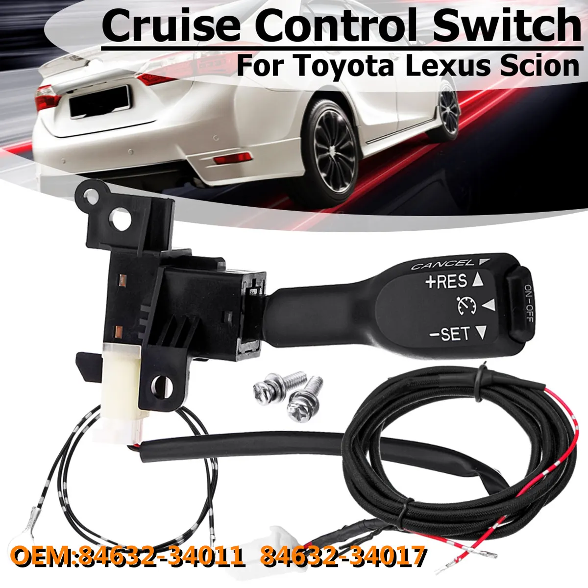 

for Toyota Corolla Yaris Vios Hilux Hiace Auris Prius Previa RAV4 Cruise Control Switch With Wire 84632-34011 84632-34017