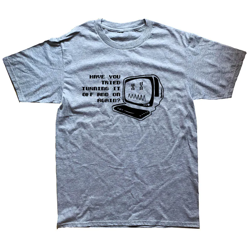 

Summer IT Computer Programmer Geek Have You Tried Turning It Off T-shirts Man Round Collar Short Sleeved Fashion T Shirts