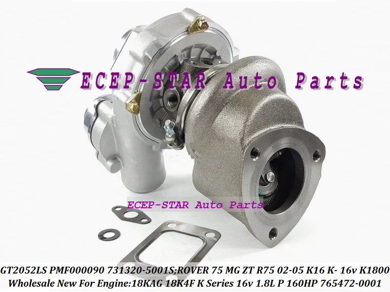 

GT2052LS 731320 731320-5001S 765472-5002S 765472 PMF000090 Turbo For ROVER 75 For MG ZT R75 K-Serie K16 16V 1.8L P K1800 18KAG