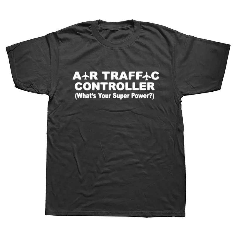 

New Summer Style The Air Traffic Controller What Is Your Superpower T Shirt Men Casual Short Sleeve Funny T-shirt