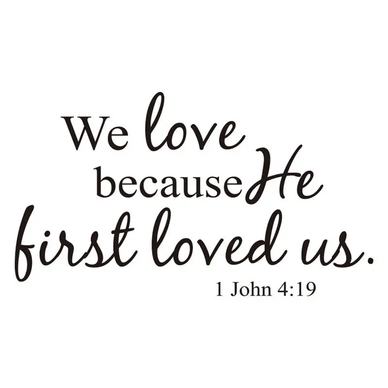 

1PC Non-toxic Peel and Stick Bible Verse Vinyl Scripture Removable We Love Because He First Loved Us Wall Stickers Wall Decals