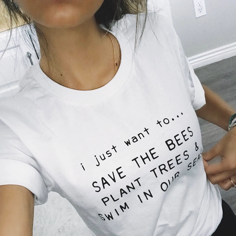 

I Just Want To Save The Bees T Shirts Women Swim In Our Seas Tumblr Short Sleeve Cotton Tshirt Harajuku White T Shirt Women Gai