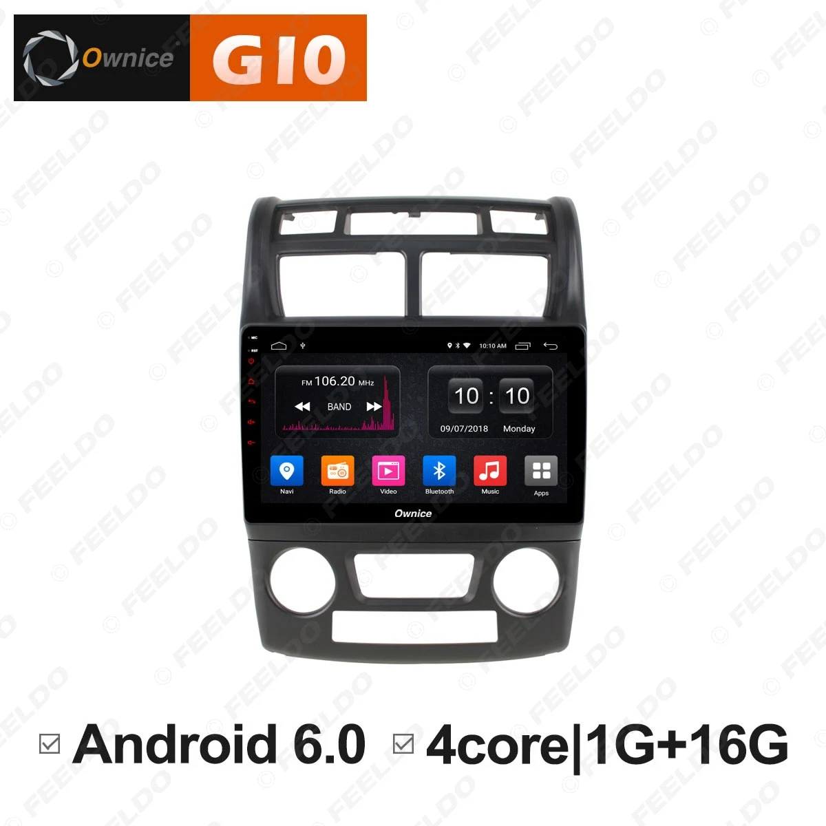 

FEELDO 9 " Android 6.0 4-Core/DDR3 1G/16G/Support 4G Dongle Car Media Player With GPS/FM/AM RDS Radio For Sportage 2007-2010