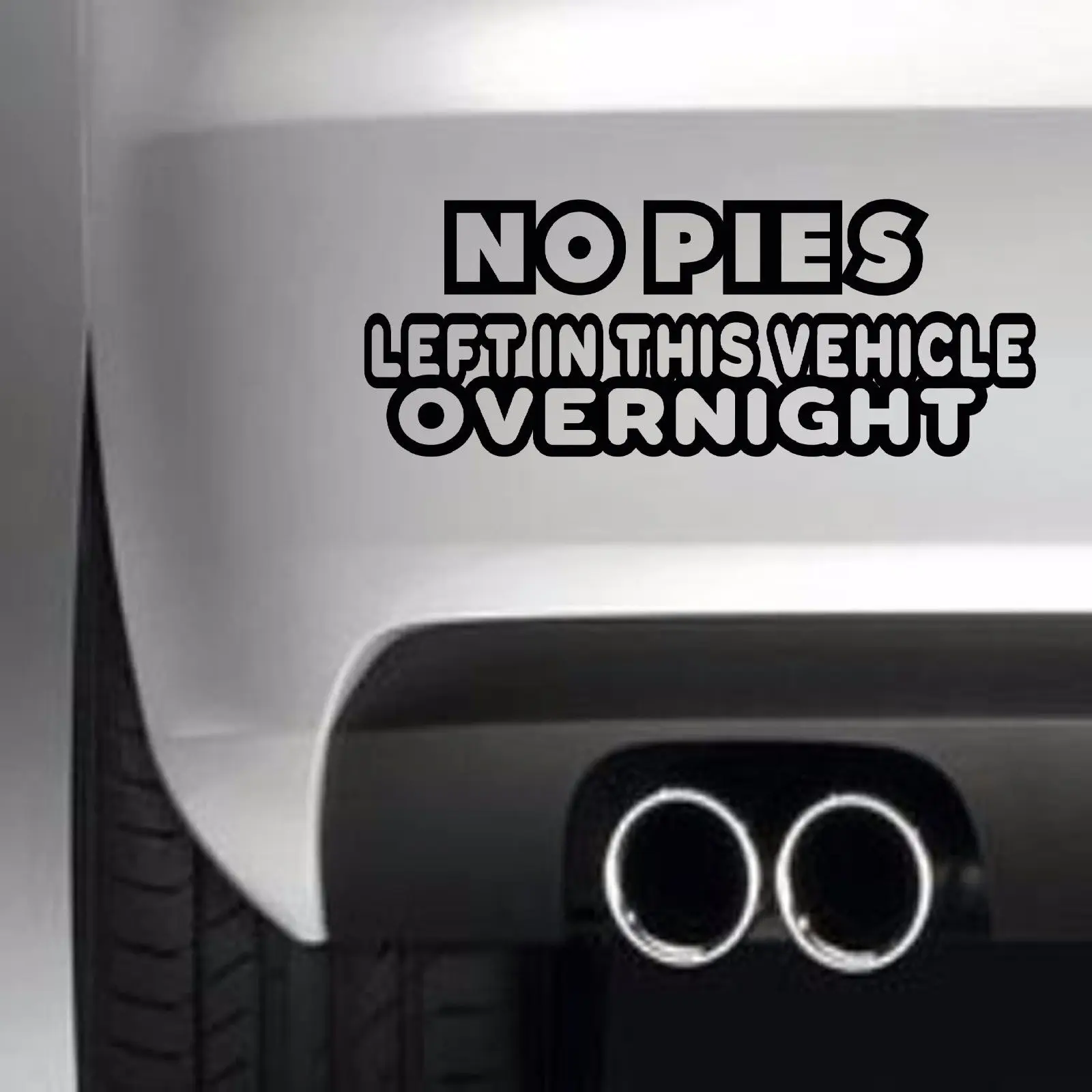 18*6.9cm No Pies Left Overnight 2 Bumper Sticker Funny Window Paintwork Sticker Decal Cute Interesting Fashion Sticker Decals
