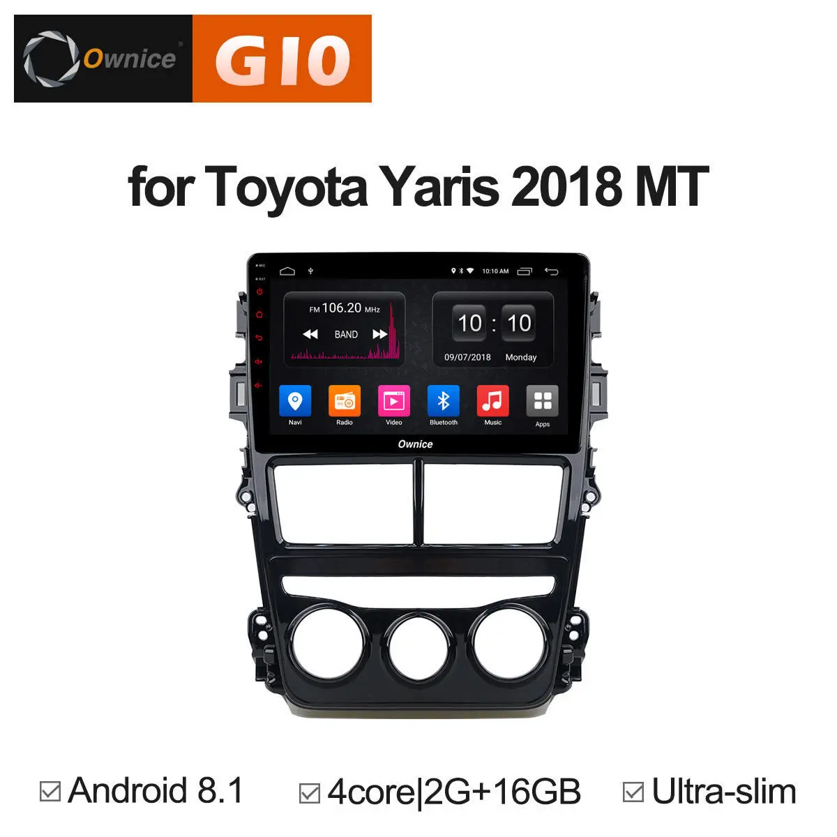 Sale Ownice Android 8.1 Multimedia Car Dvd Player For Toyota Yaris 2018 MT / AT Auto Radio Gps Audio Stereo Carplay DAB PC 1