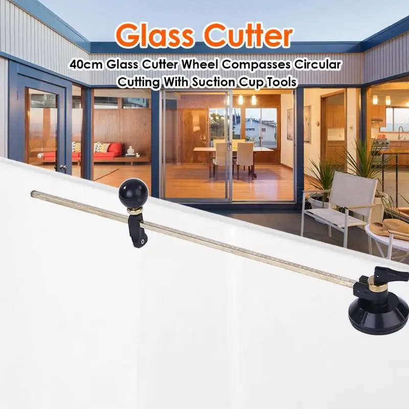 

New 1pc 40cm Glass Cutter Compasses Circular Cutting With Suction Cup Circle Professional Cutting Tools Glass Bottle Cutter Tool