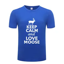 Keep Calm and Love Moose Новинка забавная Мужская футболка мужская 2018 новый короткий рукав O шеи хлопок Повседневный Топ Футболка