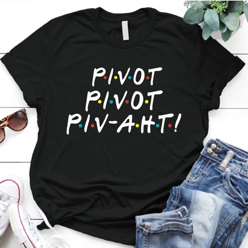 

Pivot Funny T Shirt Women Friends T-shirt Cool Show Friends TV Vintage Tee Gothic Graphic Tees Women Causal Plus Size Tops