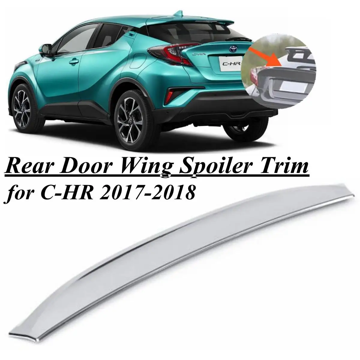 

For Toyota C-HR CHR 17-18 ABS Chromed Rear Door Wing Spoiler Cover Decor Trim Waterproof No Fade/Rust 77x9.5cm Easy Install