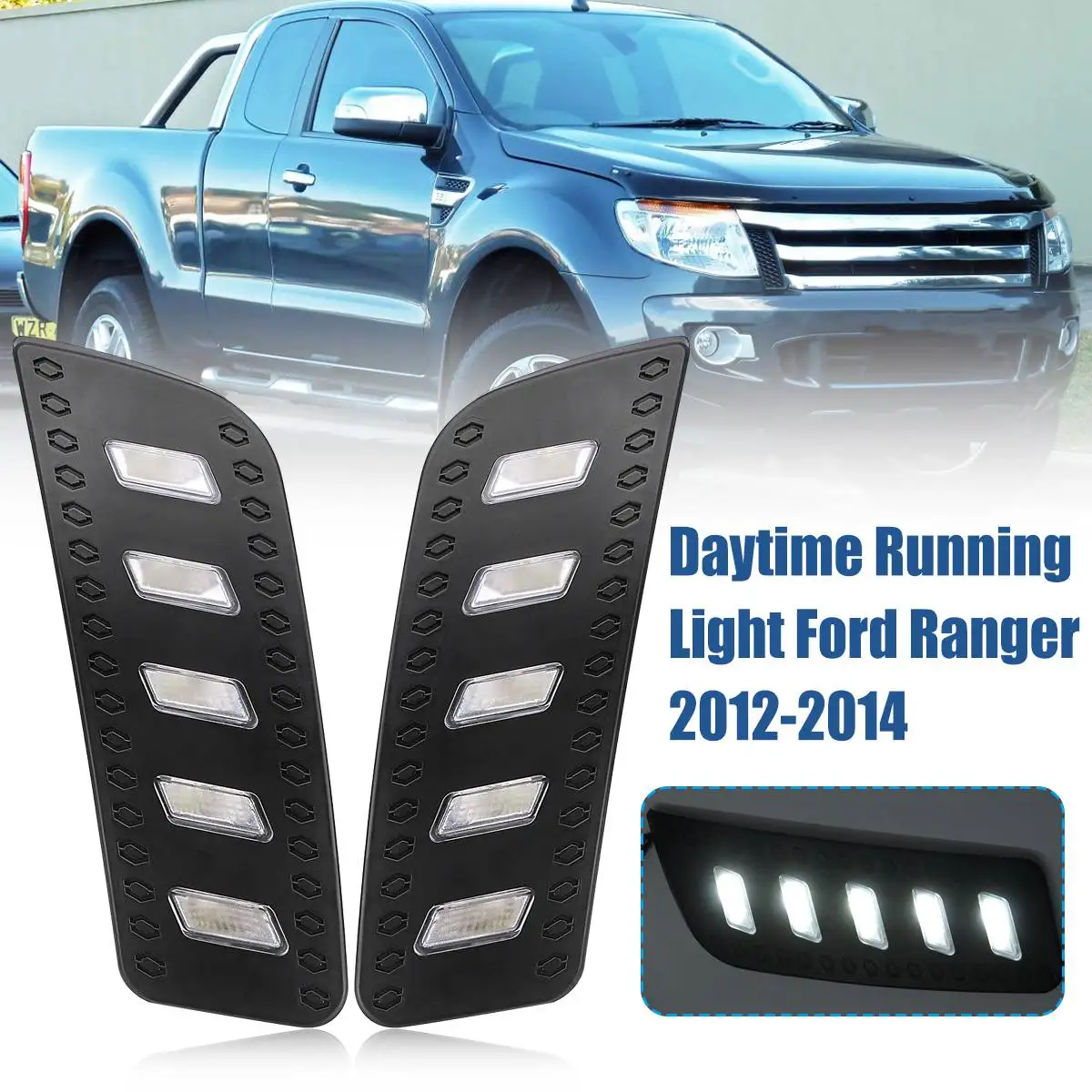 

1Pair Front DRL for Ford Ranger 2012 2013 2014 Front Grills Light Daytime Running Light Fog Lamp Driving Car Styling Accessories