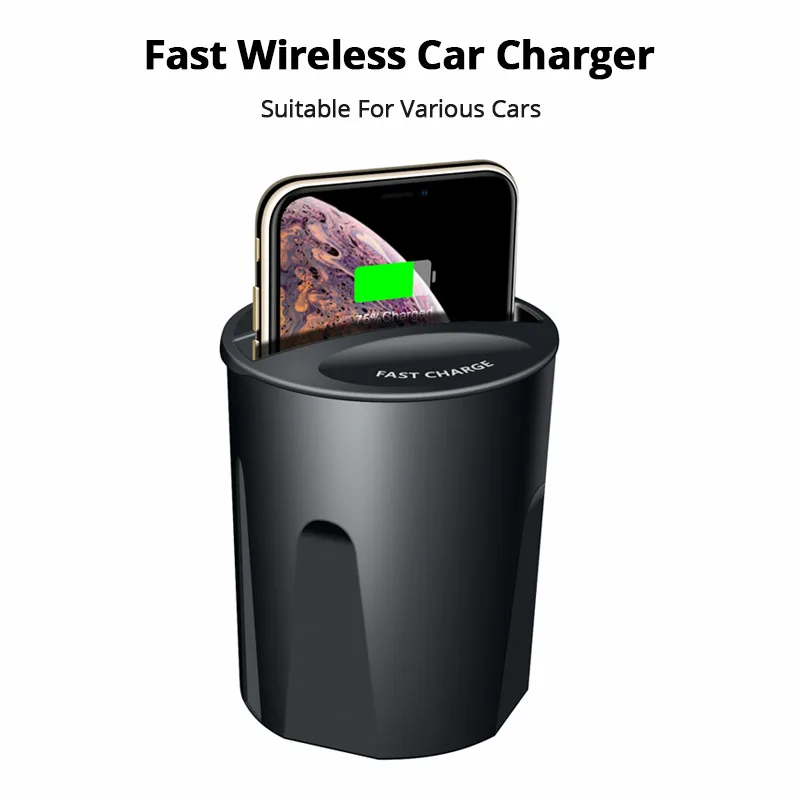 

10W Fast Qi Wireless Car Charger For iPhone X XS Max XR 8 Car Wireless Charger Cup Holder For Samsung Galaxy S9 S8 S7 S6 Xiaomi
