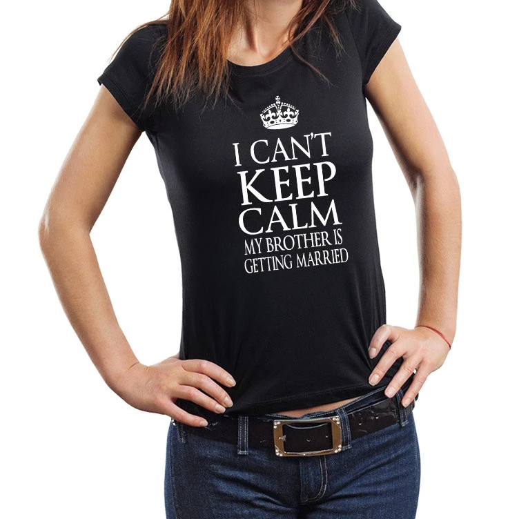 I Can't Keep Calm My Brother Is Getting Married T-Shirt Wedding Tee Shirt Gift For Sister Family Tshirt | Женская одежда