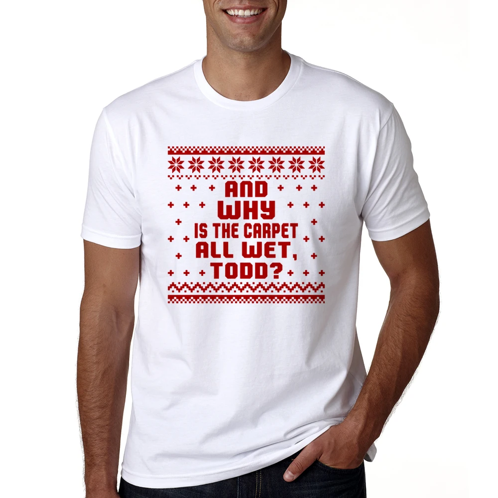 Us 5 99 40 Off Couple Christmas T Shirts Why Is The Carpet All Wet Todd I Don T Know Margo Couples Tshirt Christmas Vacation Gifts For Lover In