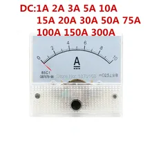 85C1-A DC Аналоговый амперметр Панель измеритель 1A 2A 3A 5A 10A 20A 30A 50A 75A 100A 150A Амперметр ток механические амперметры