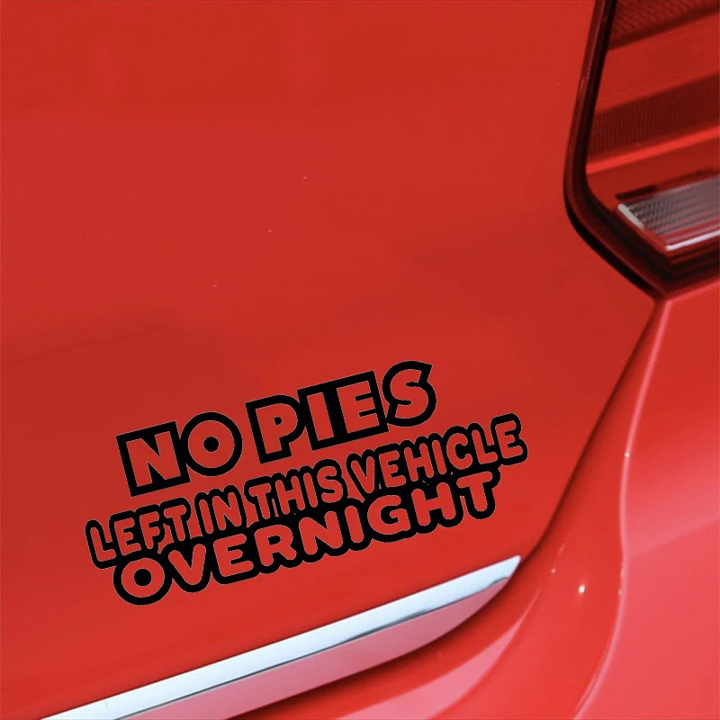 18*6.9cm No Pies Left Overnight 2 Bumper Sticker Funny Window Paintwork Sticker Decal Cute Interesting Fashion Sticker Decals