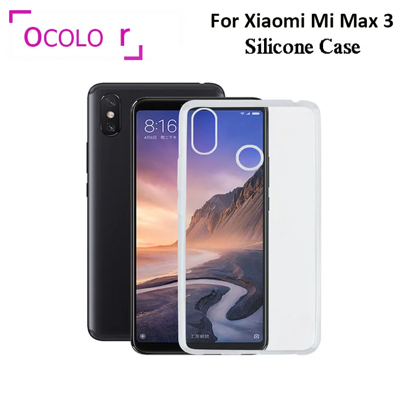 ocolor For Xiaomi Mi Max 3 Silicone Case Transparent TPU Cover Smartphone Protective Phone |