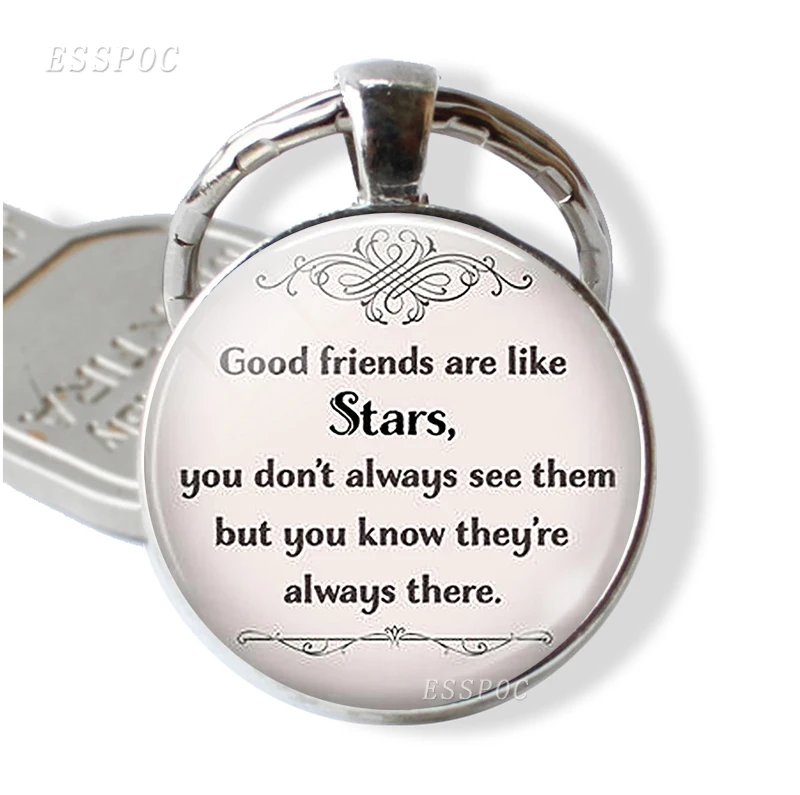 

Good Friends Are Like Stars Quote Friendship Key Chain Literary Glass Cabochon Jewelry Keychain Pendant Women Best Friends Gifts