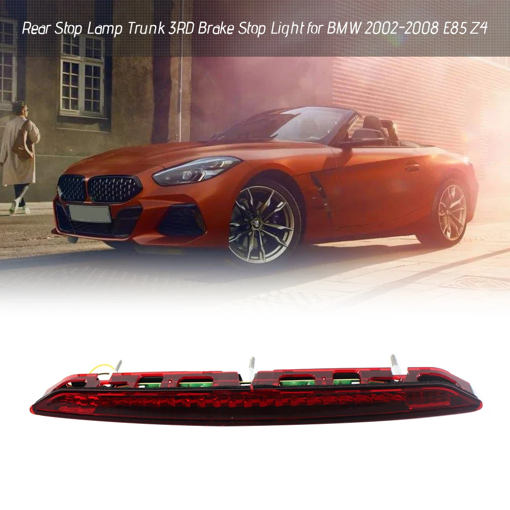 

Rear Stop Lamp Trunk 3RD Brake Stop Light Red Light Clear Lens for BMW 2002-2008 E85 Z4 63256930246 Car Accessories