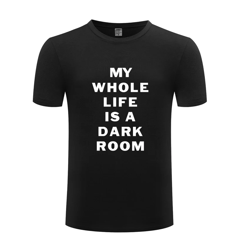 My Whole Life Is a Dark Room простая Мужская футболка с надписью 2018 новая хлопковая