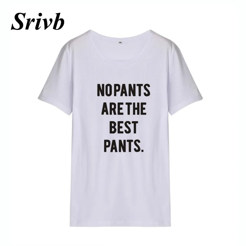 Srivb Nopants-лучшие женские штаны Футболка Harajuku с буквенным принтом из хлопка женская